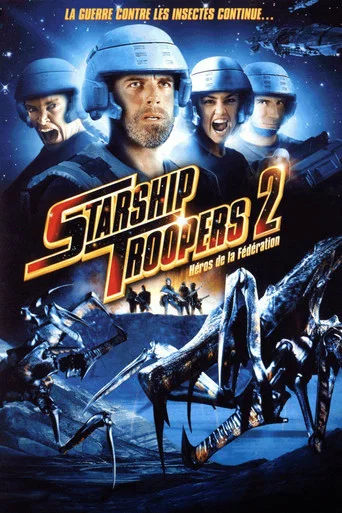 Regarder Starship Troopers 2 : Héros de la Fédération en streaming complet