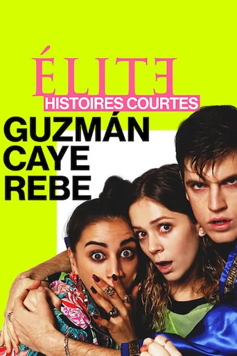 Regarder Élite : Histoires courtes - Guzmán Caye Rebe en streaming complet