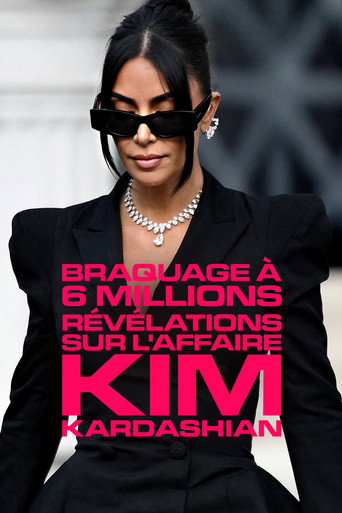 Regarder Braquage à 6 millions : révélations sur l'affaire Kim Kardashian en streaming complet